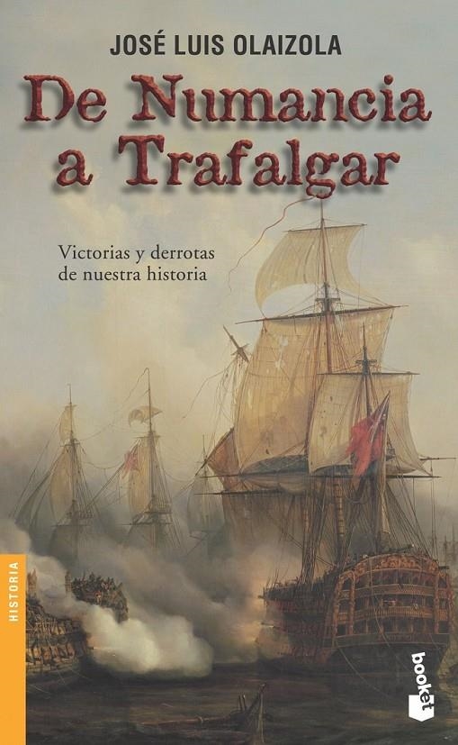 DE NUMANCIA A TRAFALGAR (BOOKET) | 9788484603511 | OLAIZOLA, JOSE LUIS | Librería Castillón - Comprar libros online Aragón, Barbastro
