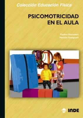 PSICOMOTRICIDAD EN EL AULA | 9788497290630 | DESROSIERS, PAULINE; TOUSIGNANT, MARIELLE | Librería Castillón - Comprar libros online Aragón, Barbastro
