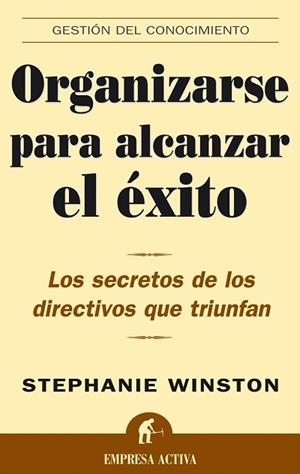 ORGANIZARSE PARA ALCANZAR EL EXITO | 9788495787798 | WINSTON, STEPHANIE | Librería Castillón - Comprar libros online Aragón, Barbastro