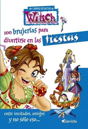 100 BRUJERIAS PARA DIVERTIRSE EN LAS FIESTAS (WITCH) | 9788439205814 | OLMEDA LATORRE, MAGDALENA ,   TR. | Librería Castillón - Comprar libros online Aragón, Barbastro