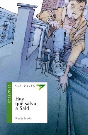 HAY QUE SALVAR A SAID (ALA DELTA VERDE) | 9788426355522 | SMADJA, EMILIE | Librería Castillón - Comprar libros online Aragón, Barbastro