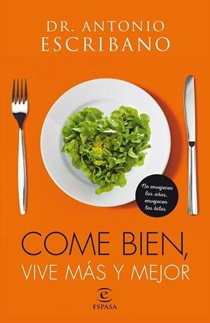 Come bien, vive más y mejor | 9788467046199 | Escribano, Antonio | Librería Castillón - Comprar libros online Aragón, Barbastro