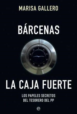 Bárcenas : La caja fuerte | 9788490604557 | Gallero, Marisa | Librería Castillón - Comprar libros online Aragón, Barbastro