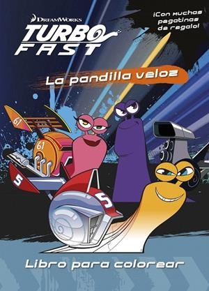 Turbo Fast. Libro para colorear - La pandilla veloz | 9788408149767 | Dreamworks | Librería Castillón - Comprar libros online Aragón, Barbastro