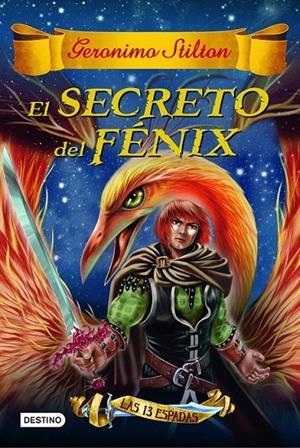 El secreto del Fénix - Geronimo Stilton Las trece espadas 2 | 9788408149163 | Stilton, Geronimo | Librería Castillón - Comprar libros online Aragón, Barbastro