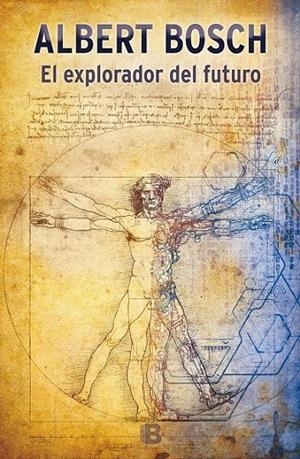 El explorador del futuro | 9788466657624 | Albert Bosch | Librería Castillón - Comprar libros online Aragón, Barbastro