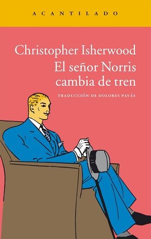 El señor Norris cambia de tren | 9788416011773 | Isherwood, Christopher | Librería Castillón - Comprar libros online Aragón, Barbastro
