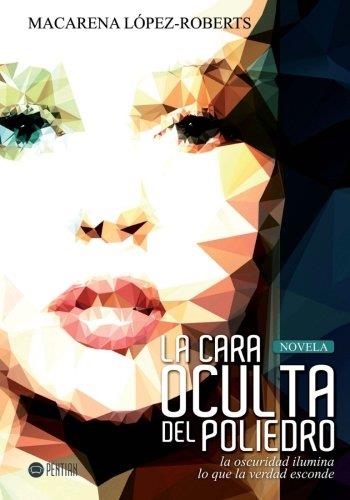 La cara oculta del poliedro | 9781635030297 | Lopez Roberts, Macarena | Librería Castillón - Comprar libros online Aragón, Barbastro
