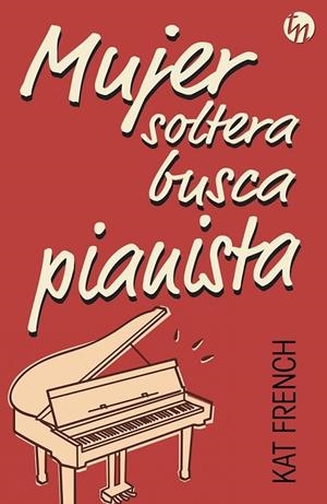 Mujer soltera busca pianista | 9788468776330 | French, Kat | Librería Castillón - Comprar libros online Aragón, Barbastro