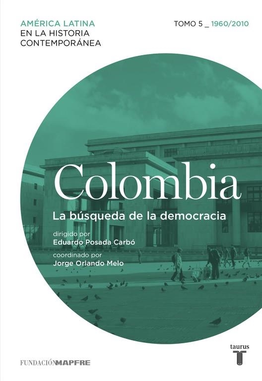 Colombia 5. 1960/2010. La búsqueda de la democracia | 9788430617623 | Librería Castillón - Comprar libros online Aragón, Barbastro