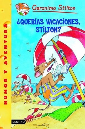 QUERIAS VACACIONES STILTON? (GERONIMO STILTON 19) | 9788408059929 | STILTON, GERONIMO | Librería Castillón - Comprar libros online Aragón, Barbastro