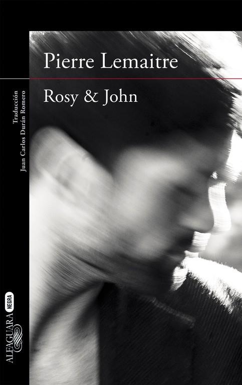 Rosy & John (Un caso del comandante Camille Verhoeven 3) | 9788420413631 | Pierre Lemaitre | Librería Castillón - Comprar libros online Aragón, Barbastro