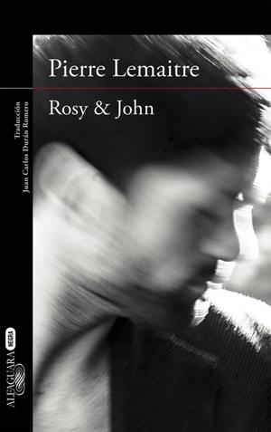 Rosy & John (Un caso del comandante Camille Verhoeven 3) | 9788420413631 | Pierre Lemaitre | Librería Castillón - Comprar libros online Aragón, Barbastro