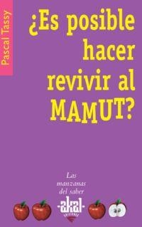 ES POSIBLE HACER REVIVIR UN MAMUT? | 9788446022411 | TASSY, PASCAL | Librería Castillón - Comprar libros online Aragón, Barbastro