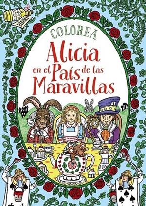 Colorea Alicia en el País de las Maravillas | 9788469809082 | Cloyne, Rachel | Librería Castillón - Comprar libros online Aragón, Barbastro