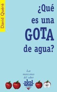 QUE ES UNA GOTA DE AGUA? | 9788446021285 | QUERE, DAVID | Librería Castillón - Comprar libros online Aragón, Barbastro