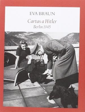 Cartas a Hitler | 9788494444333 | Braun,Eva | Librería Castillón - Comprar libros online Aragón, Barbastro