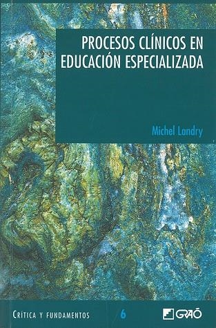 PROCESOS CLINICOS EN EDUCACION ESPECIALIZADA | 9788478273904 | LANDRY, MICHEL | Librería Castillón - Comprar libros online Aragón, Barbastro