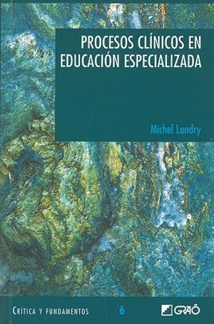 PROCESOS CLINICOS EN EDUCACION ESPECIALIZADA | 9788478273904 | LANDRY, MICHEL | Librería Castillón - Comprar libros online Aragón, Barbastro