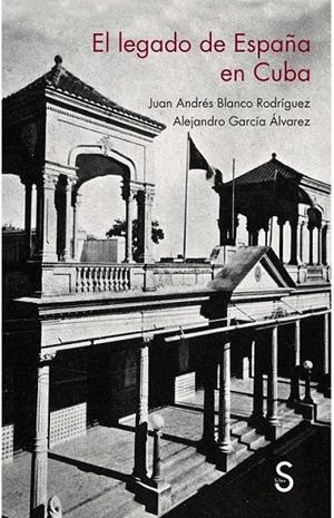El legado de España en Cuba | 9788477379195 | Blanco Rodr¡guez, Juan Andrés/Garc¡a Álvarez, Alejandro | Librería Castillón - Comprar libros online Aragón, Barbastro