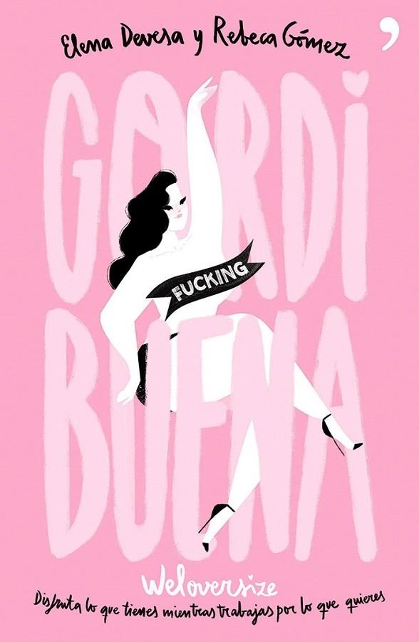 GORDI fucking BUENA | 9788499985220 | Elena Devesa/Rebeca Gómez | Librería Castillón - Comprar libros online Aragón, Barbastro