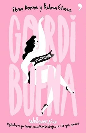 GORDI fucking BUENA | 9788499985220 | Elena Devesa/Rebeca Gómez | Librería Castillón - Comprar libros online Aragón, Barbastro