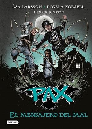 Pax. El mensajero del mal | 9788408149279 | Åsa Larsson/Ingela Korsell/Henrik Jonsson | Librería Castillón - Comprar libros online Aragón, Barbastro