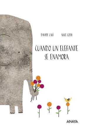 Cuando un elefante se enamora | 9788469808535 | Calì, Davide | Librería Castillón - Comprar libros online Aragón, Barbastro