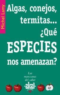 ALGAS CONEJOS TERMITAS ¿QUE ESPECIES NOS AMENAZAN? | 9788446020981 | LAMY, MICHEL | Librería Castillón - Comprar libros online Aragón, Barbastro