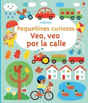 VEO VEO POR LA CALLE - PEQUEÑINES CURIOSOS | 9781474908269 | WATT, FIONA | Librería Castillón - Comprar libros online Aragón, Barbastro