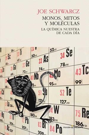 Monos, mitos y moléculas | 9788494427220 | Joe Schwarcz | Librería Castillón - Comprar libros online Aragón, Barbastro