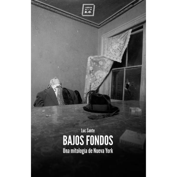 BAJOS FONDOS | 9788416001521 | Sante, Luc | Librería Castillón - Comprar libros online Aragón, Barbastro