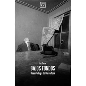 BAJOS FONDOS | 9788416001521 | Sante, Luc | Librería Castillón - Comprar libros online Aragón, Barbastro