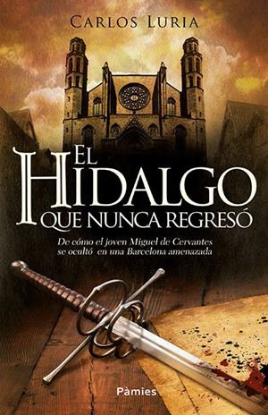 El hidalgo que nunca regresó | 9788416331512 | Luria, Carlos | Librería Castillón - Comprar libros online Aragón, Barbastro