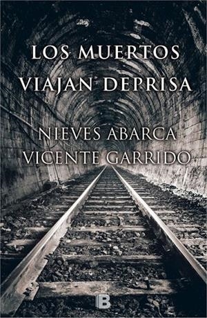 Los muertos viajan deprisa | 9788466657815 | Garrido, Vicente; Abarca, Nieves | Librería Castillón - Comprar libros online Aragón, Barbastro
