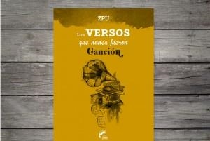 LOS VERSOS QUE NUNCA FUERON CANCIÓN | 9788494398971 | ZPU | Librería Castillón - Comprar libros online Aragón, Barbastro