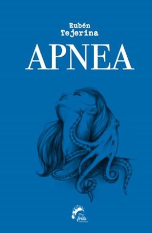 APNEA | 9788494398964 | TEJERINA LÓPEZ, RUBÉN | Librería Castillón - Comprar libros online Aragón, Barbastro