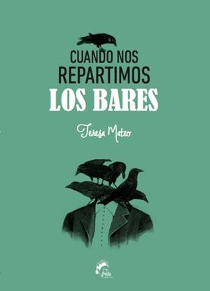 CUANDO NOS REPARTIMOS LOS BARES | 9788494398940 | Mateo Marcos, Teresa | Librería Castillón - Comprar libros online Aragón, Barbastro