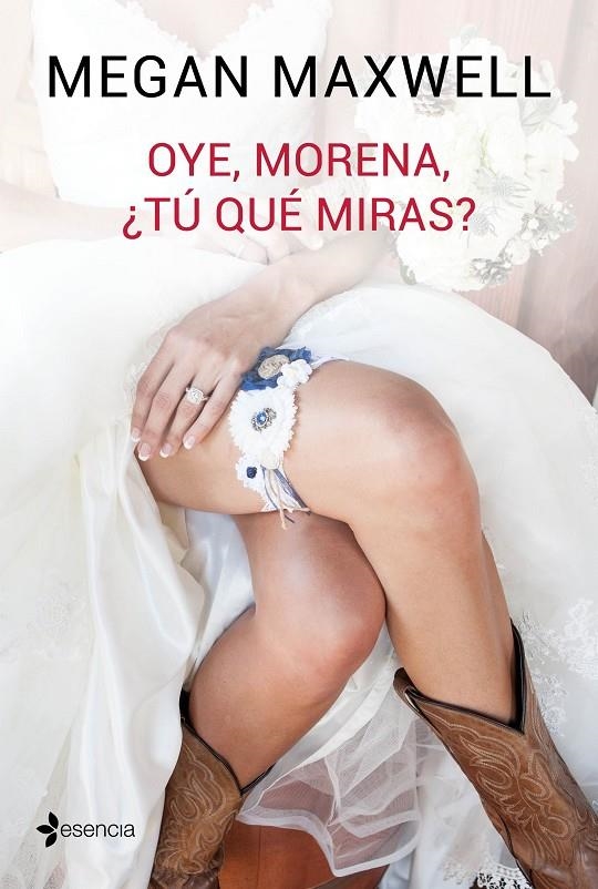Oye, morena, ¿tú qué miras? | 9788408149545 | Maxwell, Megan | Librería Castillón - Comprar libros online Aragón, Barbastro