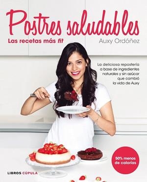 Postres Saludables: las recetas más fit | 9788448022105 | Ordóñez, Auxy | Librería Castillón - Comprar libros online Aragón, Barbastro