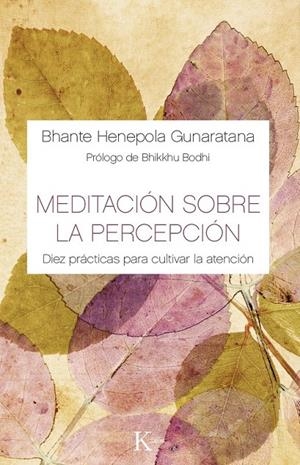Meditación sobre la percepción | 9788499884882 | Gunaratana, Bhante Henepola | Librería Castillón - Comprar libros online Aragón, Barbastro