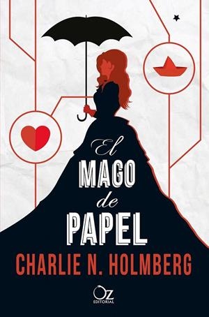 El mago de papel | 9788416224272 | Holmberg, Charlie N. | Librería Castillón - Comprar libros online Aragón, Barbastro