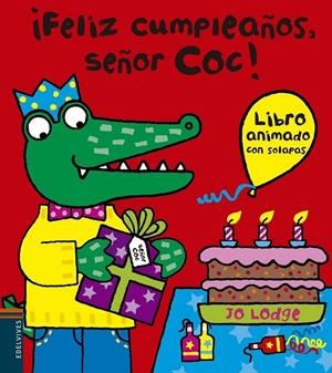 ¡Feliz cumpleñaos señor Coc! | 9788426387875 | Lodge, Jo | Librería Castillón - Comprar libros online Aragón, Barbastro