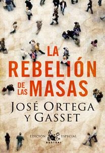 La rebelión de las masas | 9788467031782 | Ortega y Gasset, José | Librería Castillón - Comprar libros online Aragón, Barbastro