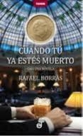 CUANDO TU YA ESTES MUERTO | 9788435012386 | BORRAS RAFAEL | Librería Castillón - Comprar libros online Aragón, Barbastro
