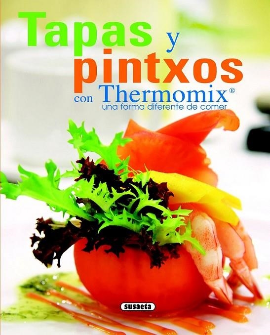 Tapas y pintxos con thermomix | 9788467705621 | Susaeta, Equipo | Librería Castillón - Comprar libros online Aragón, Barbastro