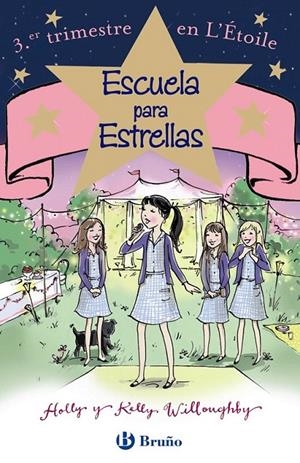 Escuela para estrellas: 3.er trimestre en L 'Étoile | 9788469605462 | Willoughby, Holly / Willoughby, Kelly | Librería Castillón - Comprar libros online Aragón, Barbastro