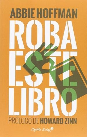 Roba este libro | 9788494444579 | Hoffman, Abbie | Librería Castillón - Comprar libros online Aragón, Barbastro