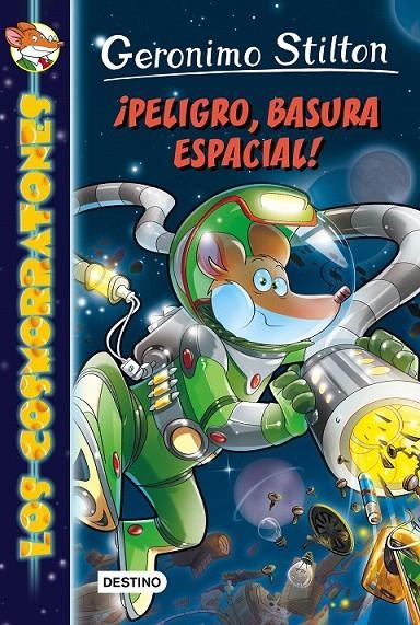 ¡Peligro, basura espacial! | 9788408149170 | Stilton, Geronimo | Librería Castillón - Comprar libros online Aragón, Barbastro