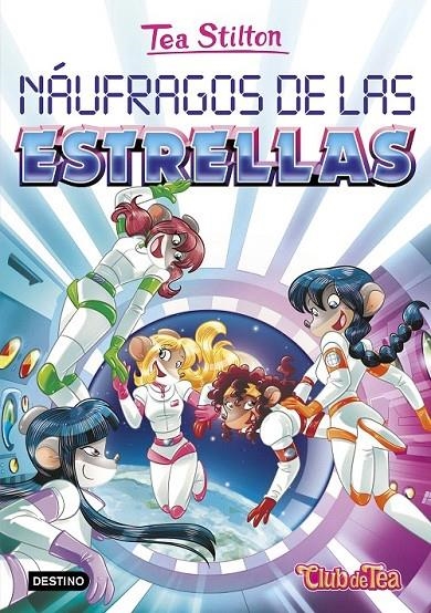 Náufragos de las estrellas | 9788408151340 | Stilton, Tea | Librería Castillón - Comprar libros online Aragón, Barbastro